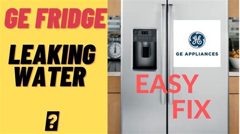 why does my ge refrigerator leak water inside|GE Refrigerator Leaking Water: 6 Easy Ways To Fix It Now